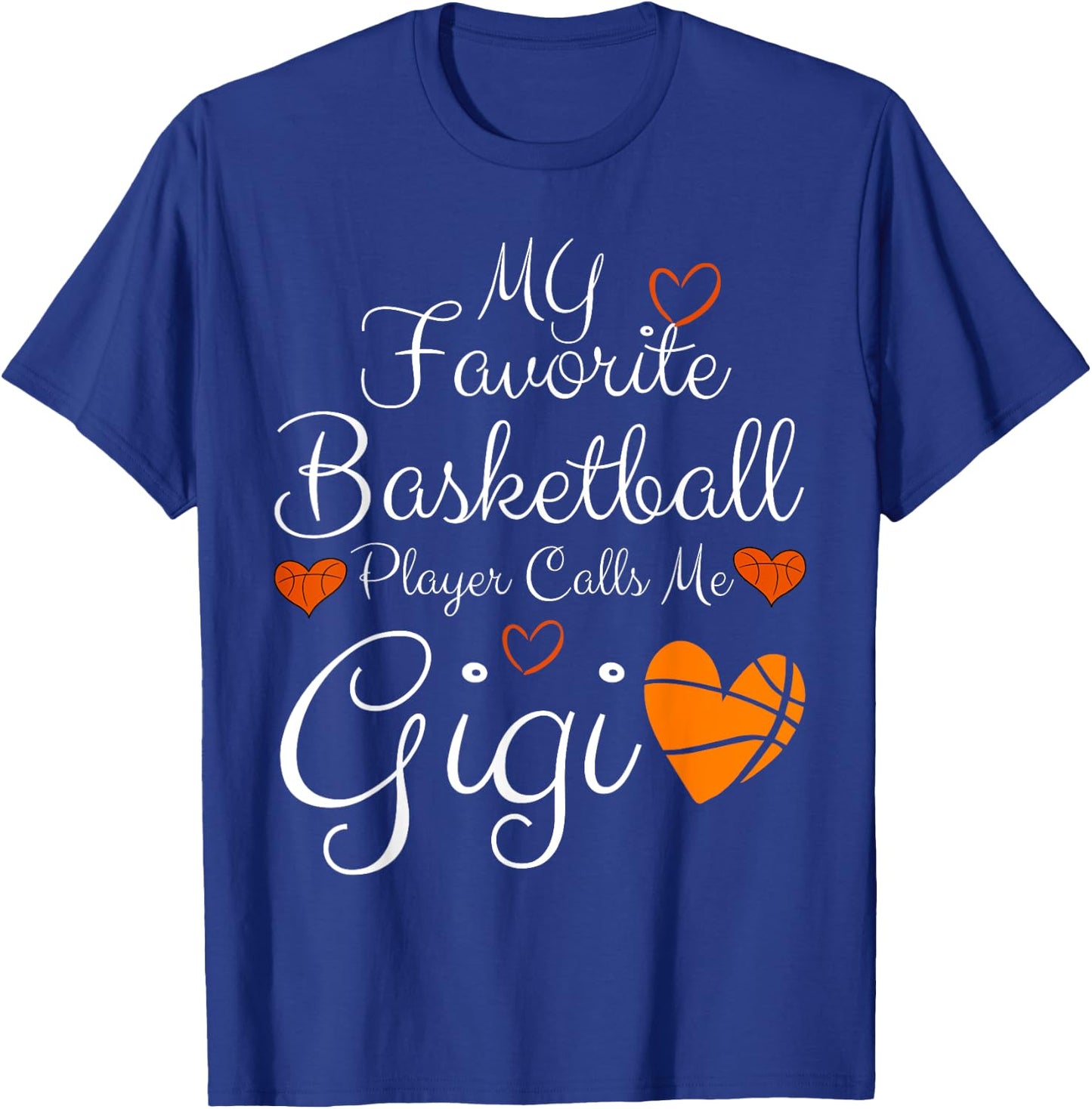 My Favorite Basketball Player Calls Me Gigi Basketball Funny T-Shirt - T-Shirt | Royal