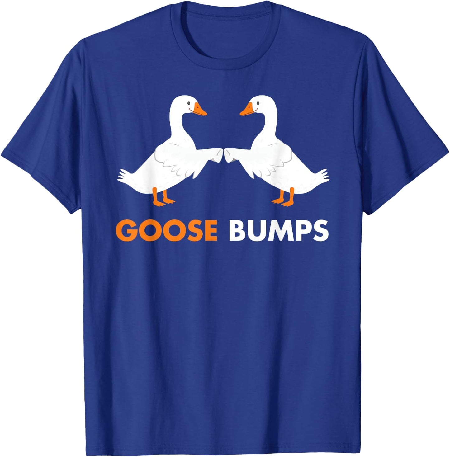 Goose Bumps Goosebumps Funny Geese Fist Bump Pun T-Shirt - T-Shirt | Royal