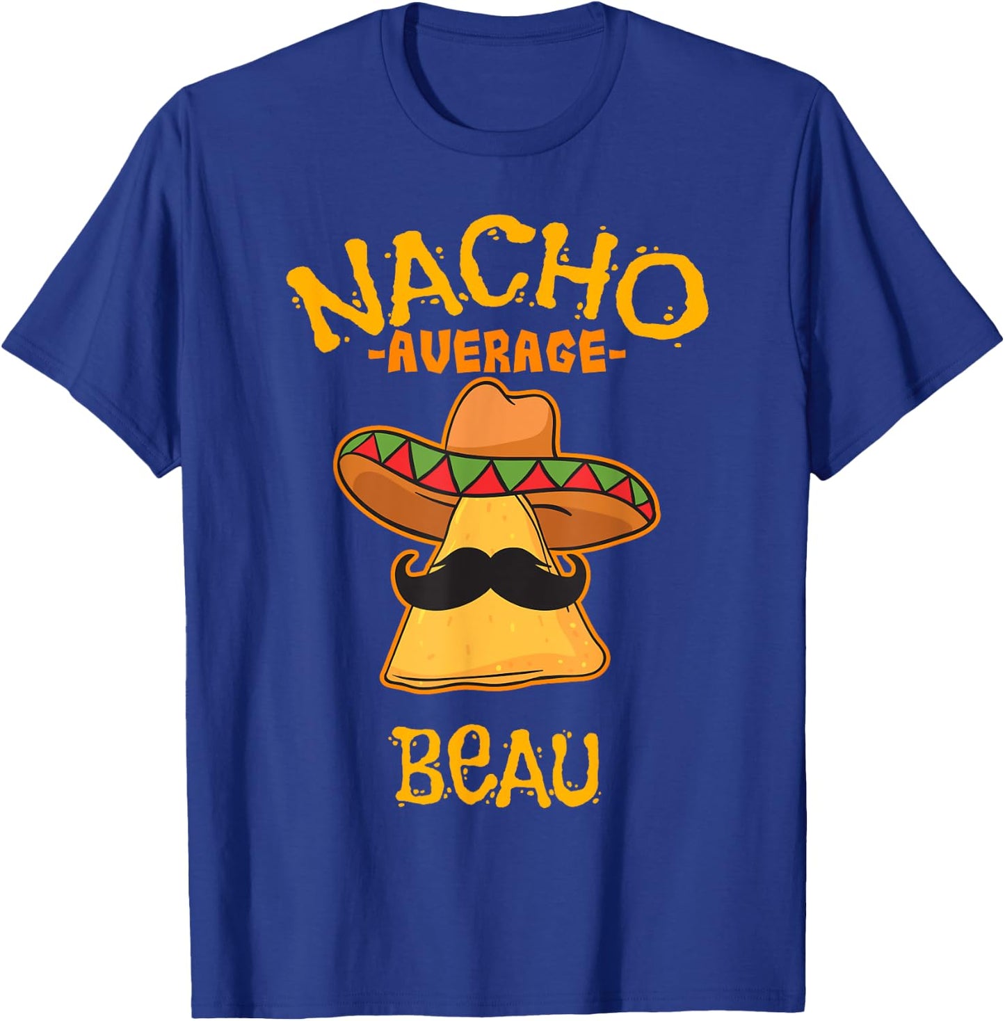 Nacho Average Beau Personalized Name Funny Taco T-Shirt - T-Shirt | Royal