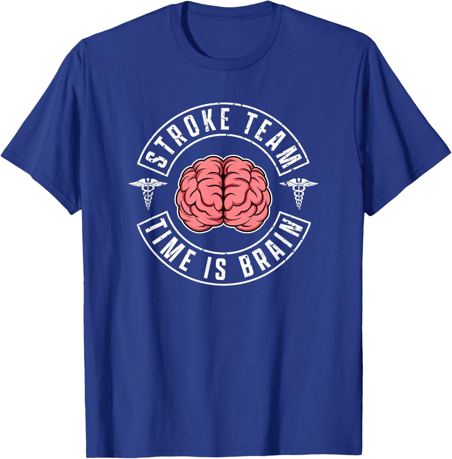 Stroke Team Time Is Brain Neuro Vascular Response Team T-Shirt - T-Shirt | Royal