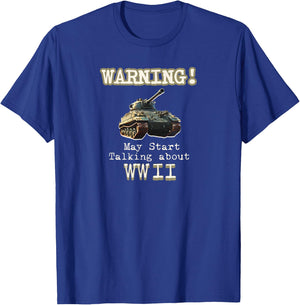 Warning May Start Talking About World War II T-Shirt - T-Shirt | Royal