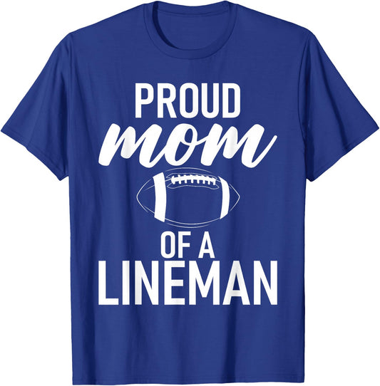 Proud Mom of a Lineman Football Lineman Mom T-Shirt - T-Shirt | Royal