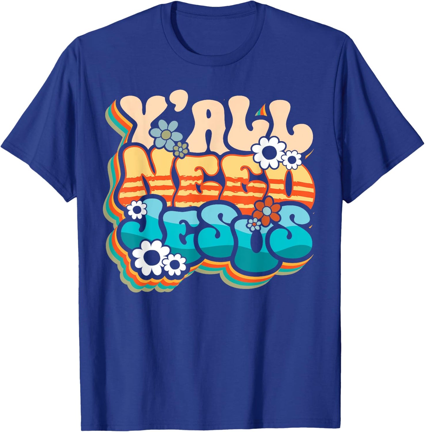 Y'all Need Jesus Christ Groovy Christian Religious Retro T-Shirt - T-Shirt | Royal