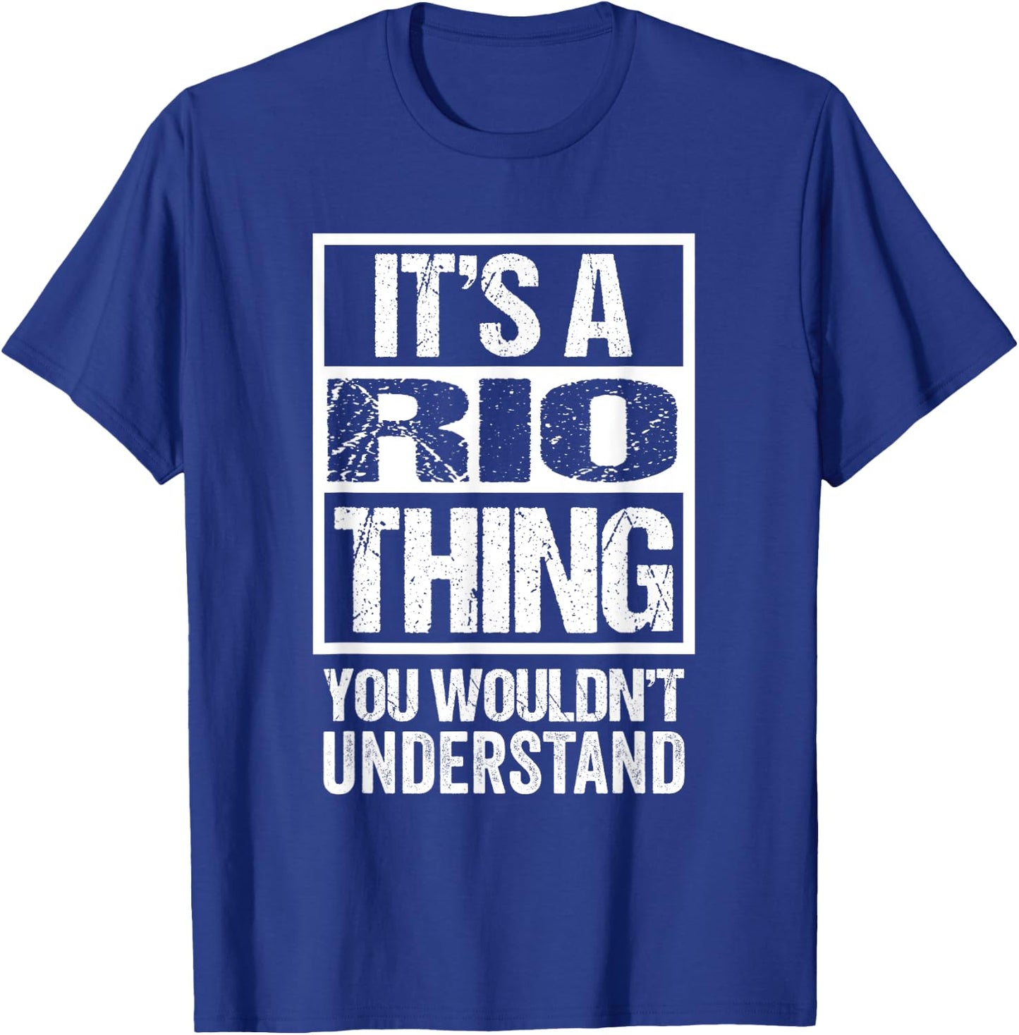It's A Rio Thing You Wouldn't Understand First Name T-Shirt - T-Shirt | Royal