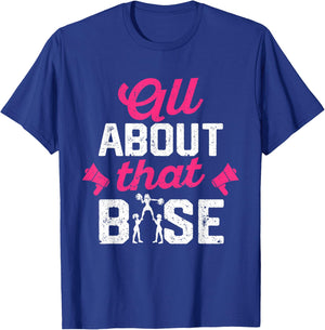 All About That Base - Funny Cheerleading Cheer T-Shirt - T-Shirt | Royal
