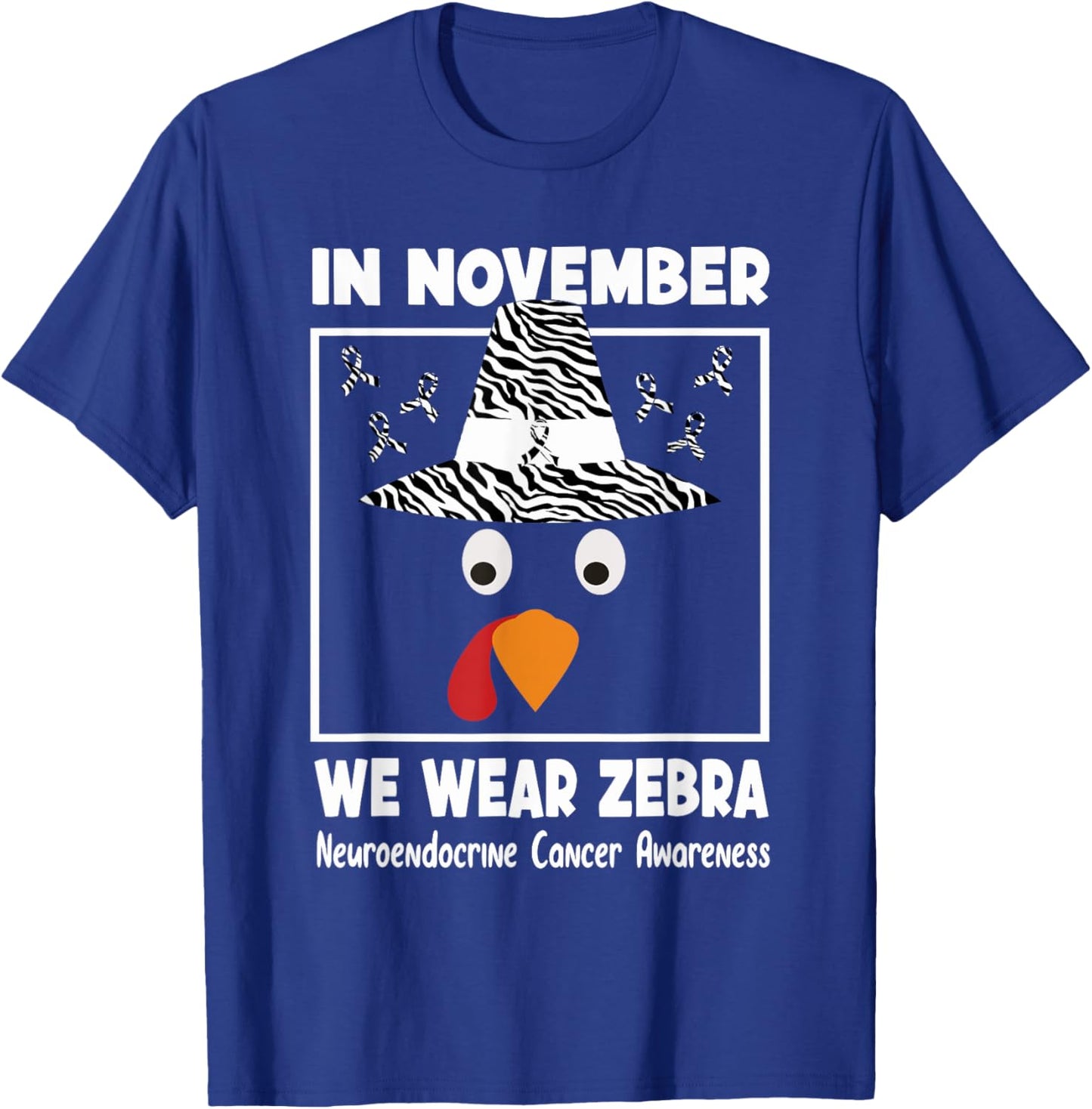Neuroendocrine Cancer Awareness in November We Wear Zebra T-Shirt - T-Shirt | Royal