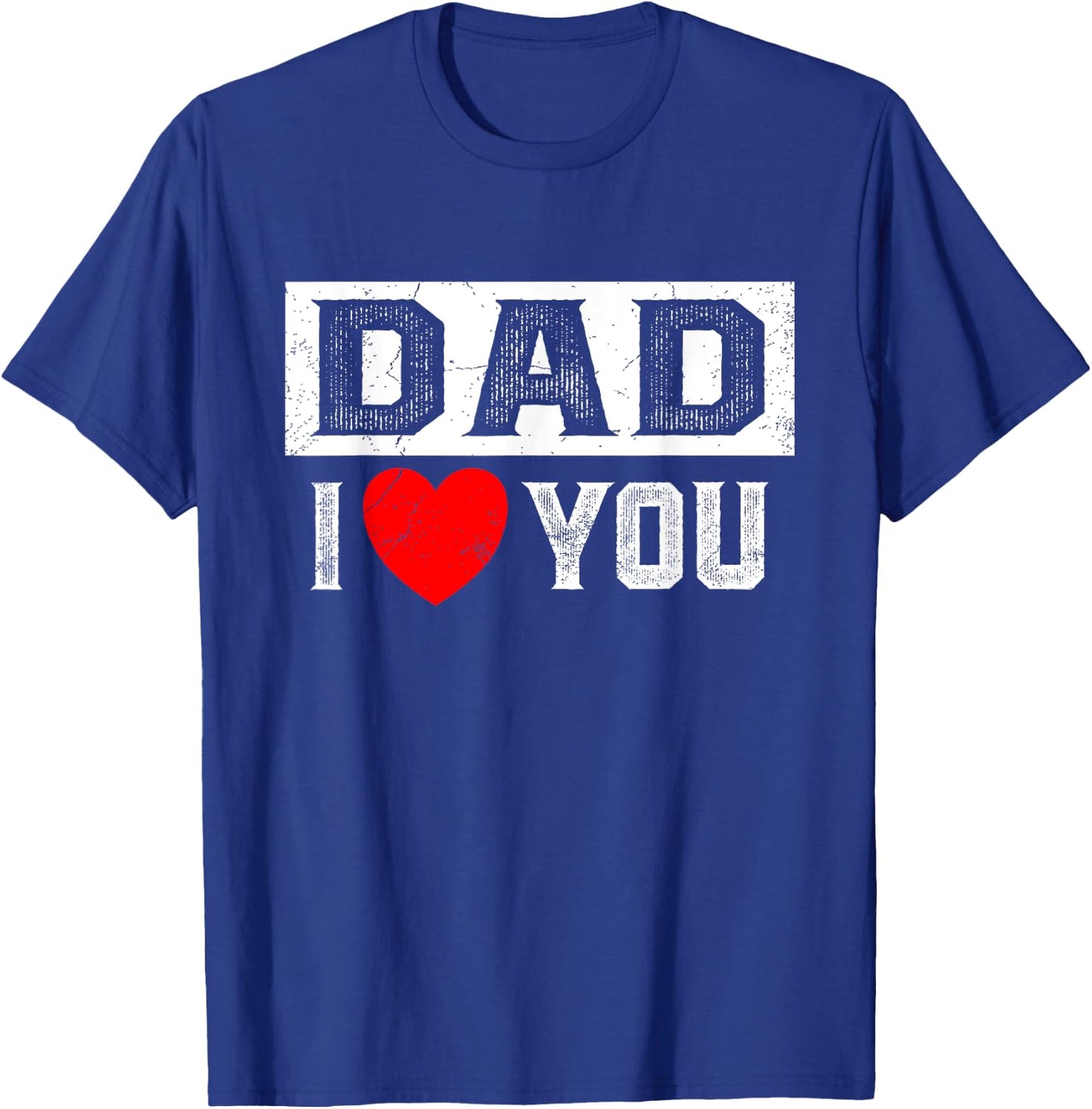 Dad I Heart You I Love Dad T-Shirt - T-Shirt | Royal