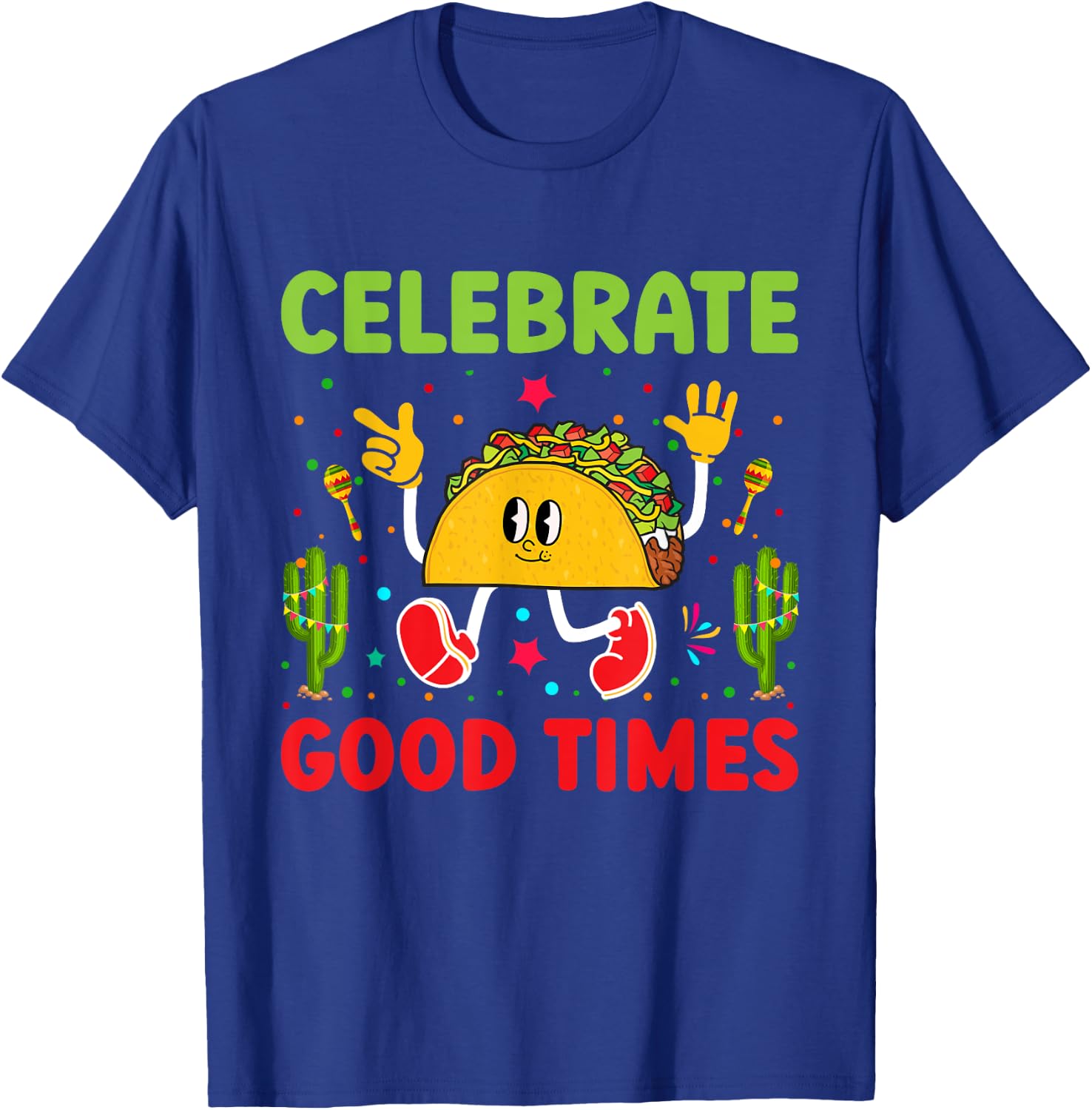Celebrate Good Times T-Shirt - T-Shirt | Royal