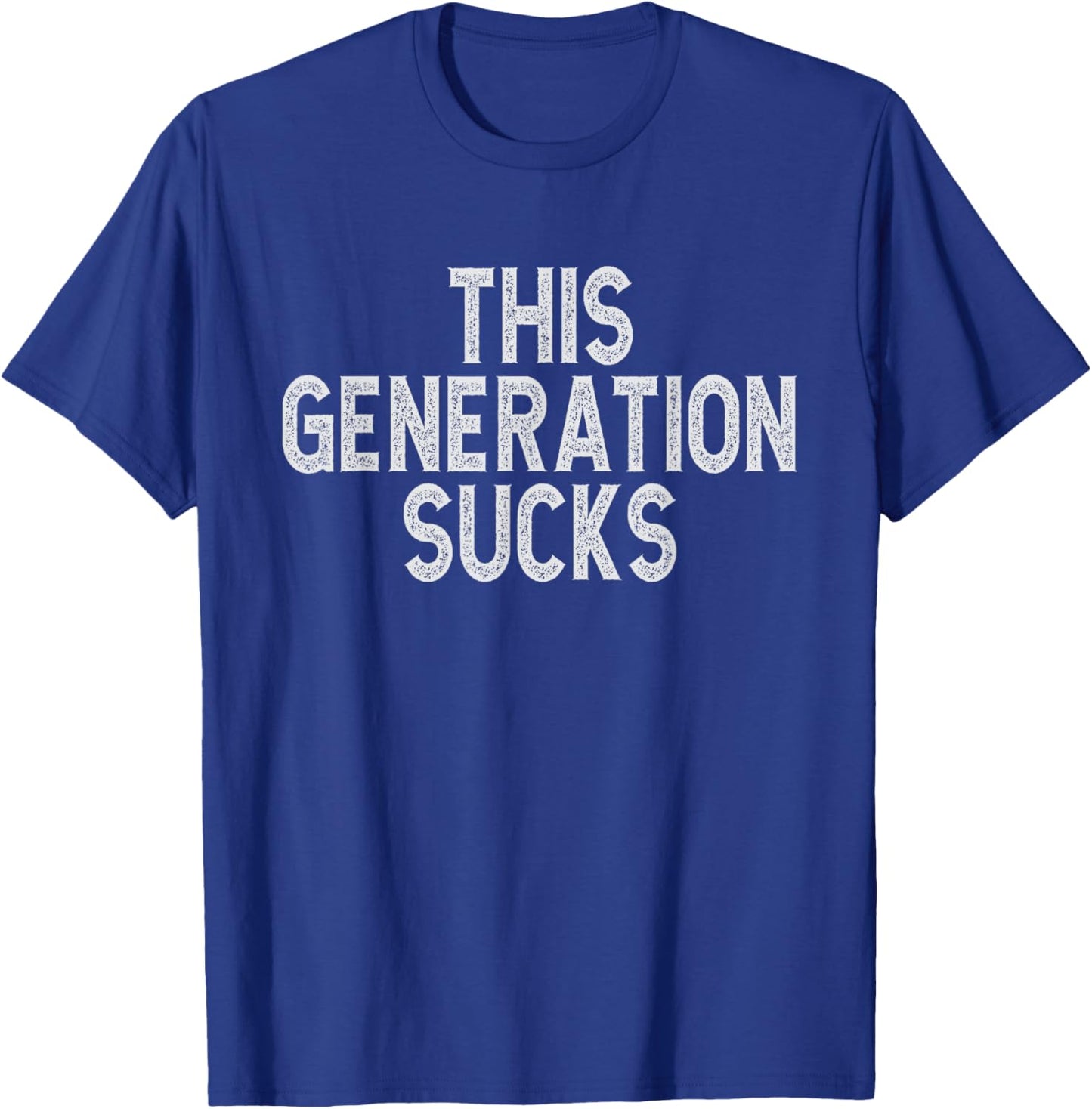This Generation Sucks Funny Gen Z T-Shirt - T-Shirt | Royal