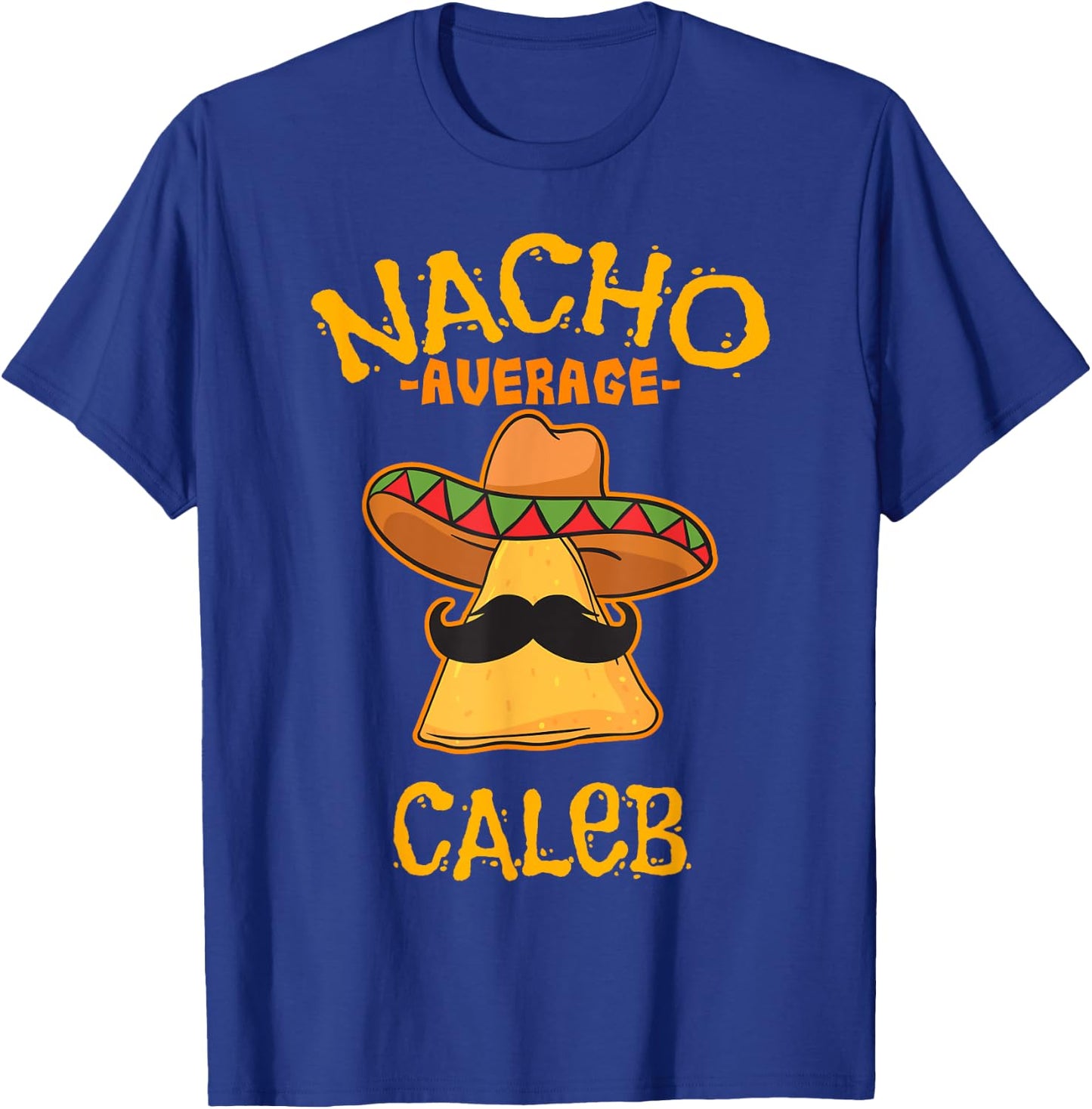 Nacho Average Caleb Personalized Name Funny Taco T-Shirt - T-Shirt | Royal