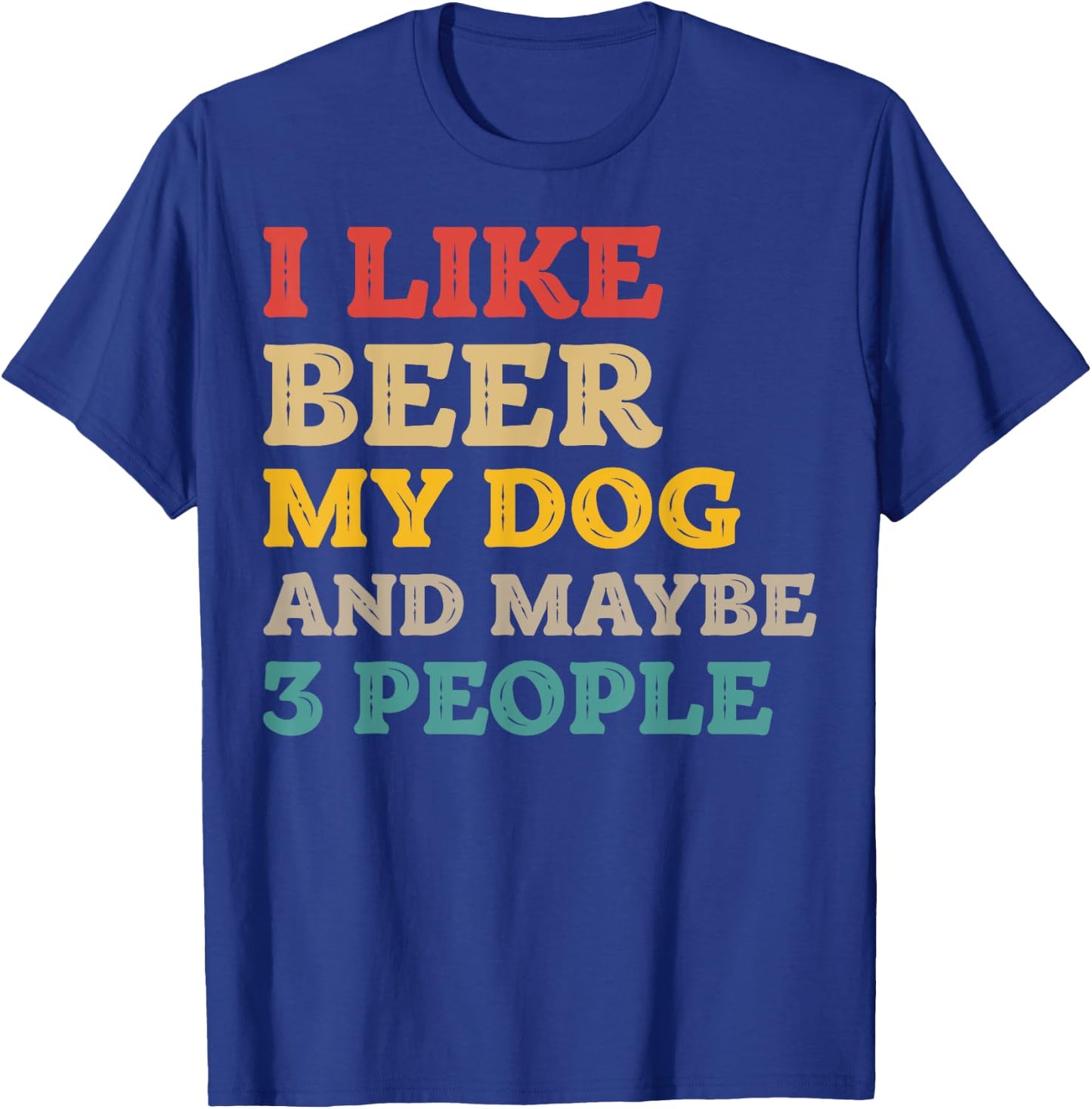 I Like Beer and My Dog And Maybe 3 People Funny Vintage Women T-Shirt - T-Shirt | Royal