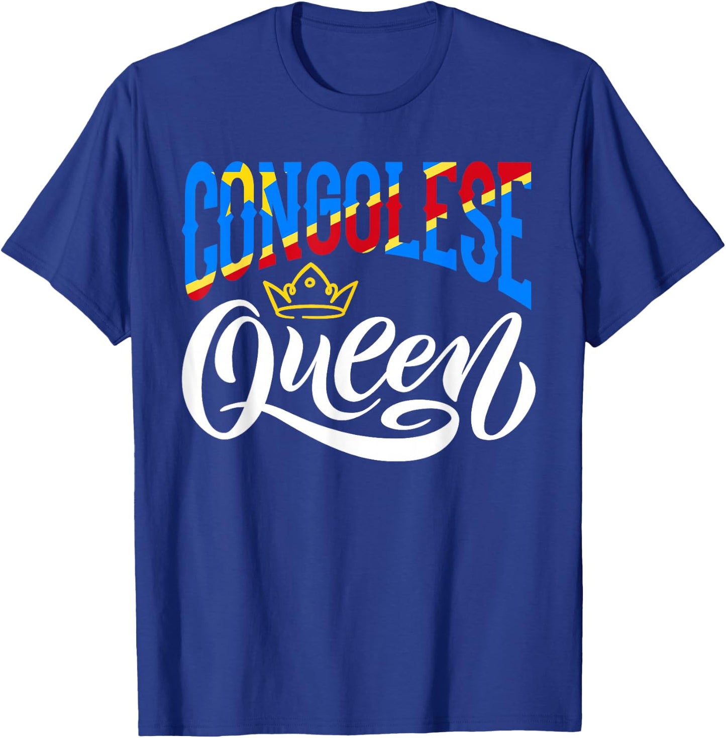 DR Congo - Congolese Heritage Roots Flag Designs Congolese Queen DR Congo Flag T-Shirt - T-Shirt | Royal