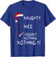 Naughty Nice List I Regret Nothing Xmas Men Women Christmas T-Shirt - T-Shirt | Royal