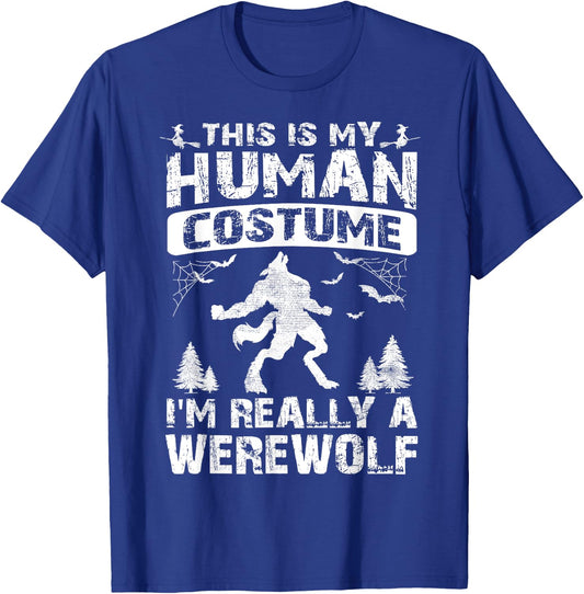 This Is My Human Costume I'm Really A Werewolf Halloween T-Shirt - T-Shirt | Royal