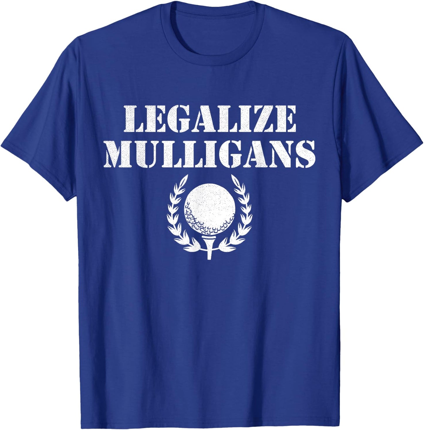 Funny Legalize Mulligans Team Golfer Golfing T-Shirt - T-Shirt | Royal