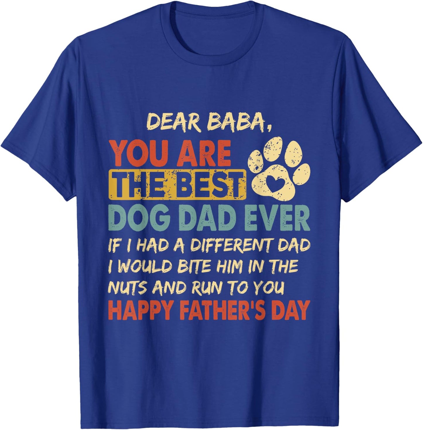 Happy Father's day from dog treats to Dad quote Baba T-Shirt - T-Shirt | Royal