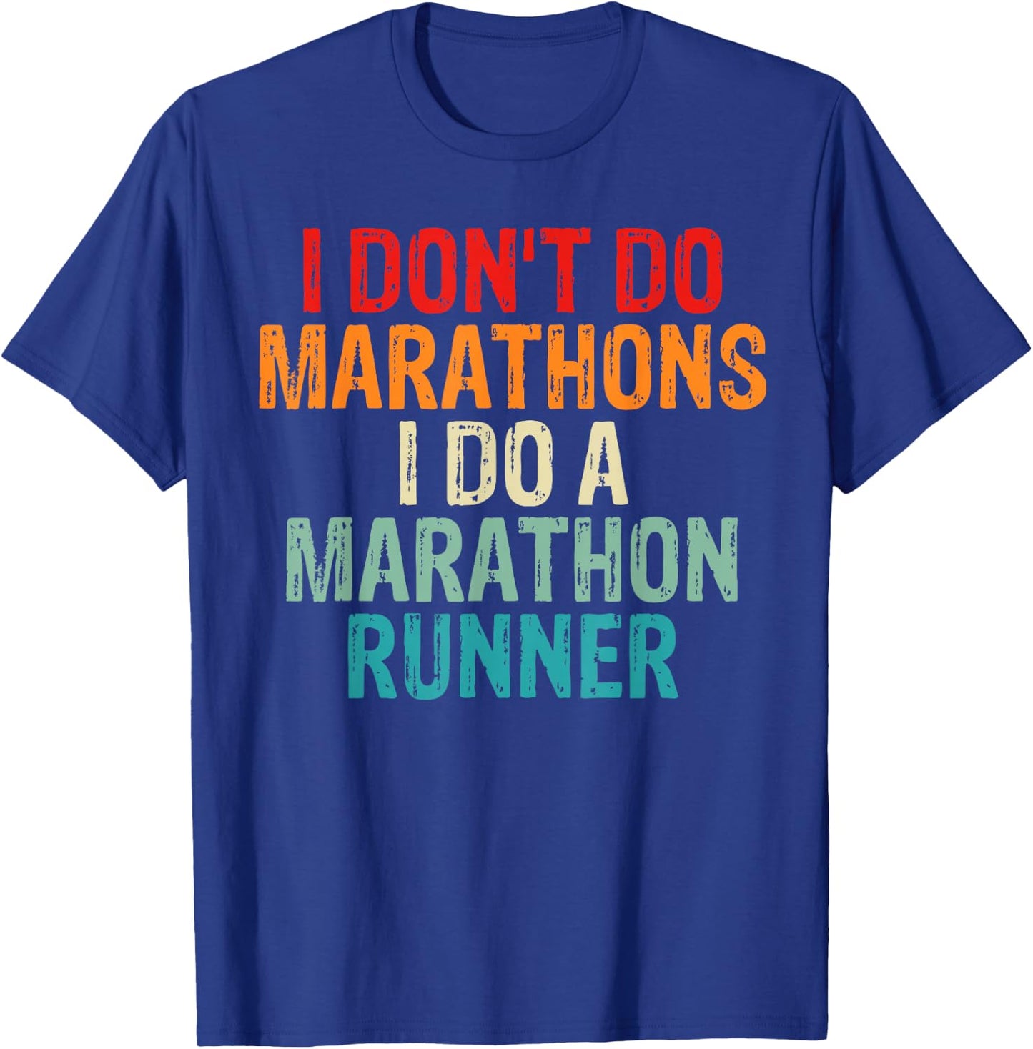 I Don't Do Marathons I Do A Marathon Runner Spouse Funny T-Shirt - T-Shirt | Royal