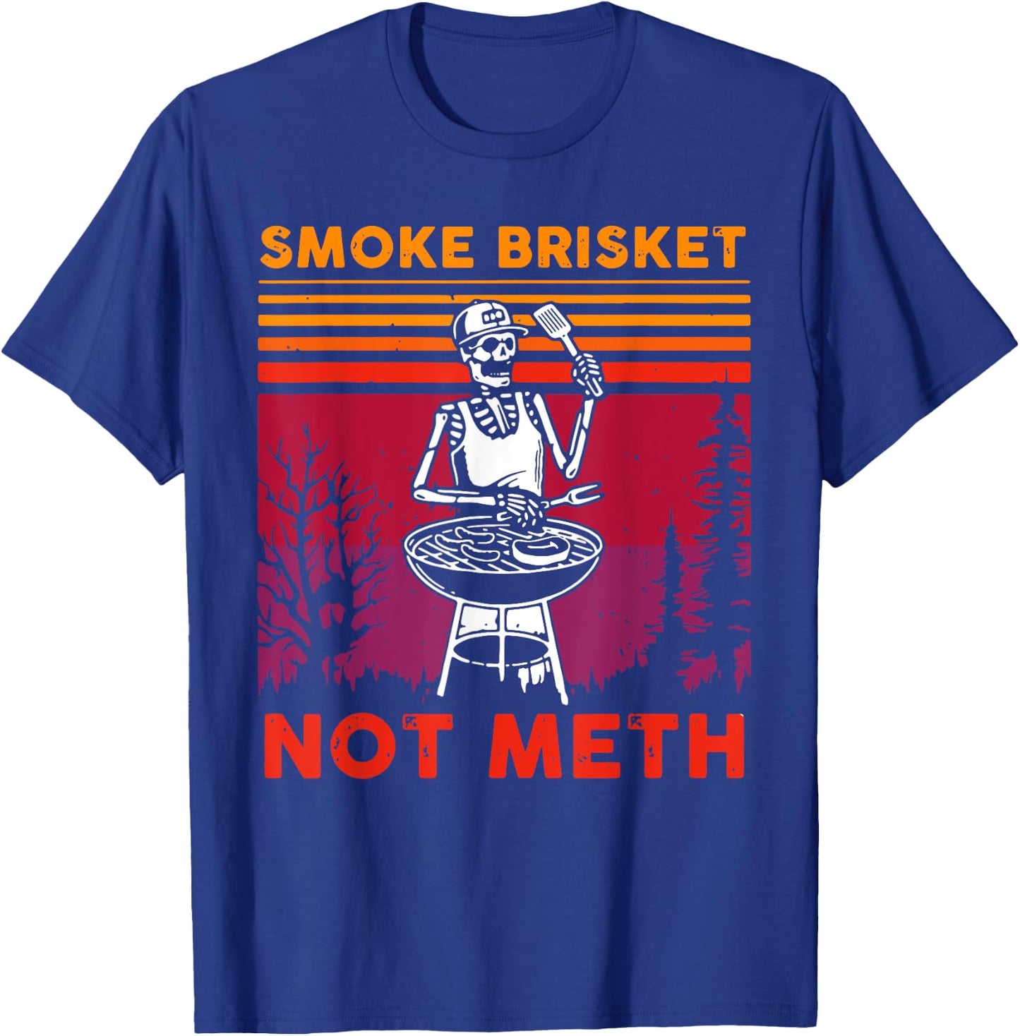 Funny BBQ Skeleton Smoke Brisket Not Meth Grilling Master T-Shirt - T-Shirt | Royal