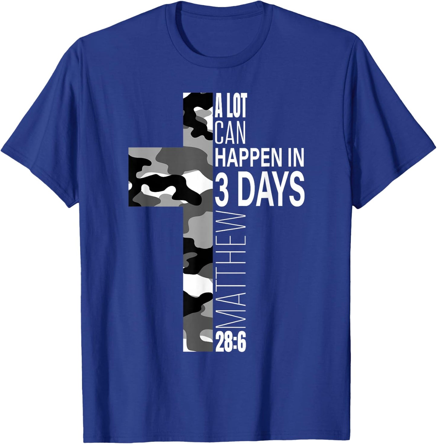White Camo A Lot Can Happen In 3 Days Christian Easter Verse T-Shirt - T-Shirt | Royal