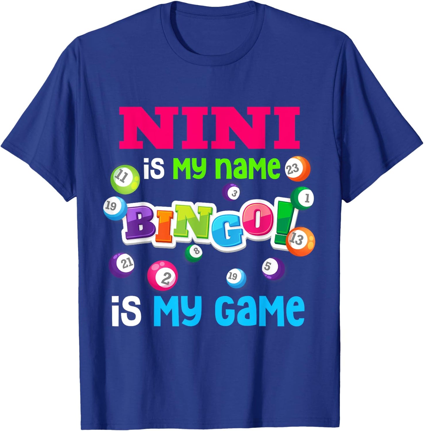 Funny Player Nini Is my Name Bingo Is My Game Special T-Shirt - T-Shirt | Royal