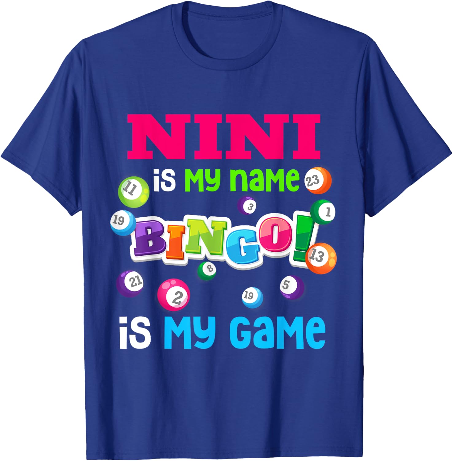 Funny Player Nini Is my Name Bingo Is My Game Special T-Shirt - T-Shirt | Royal