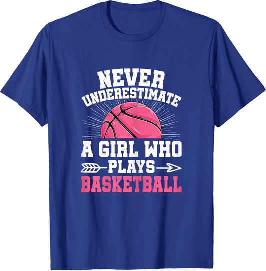 Never Underestimate A Girl Who Plays Basketball Lover Women T-Shirt - T-Shirt | Royal