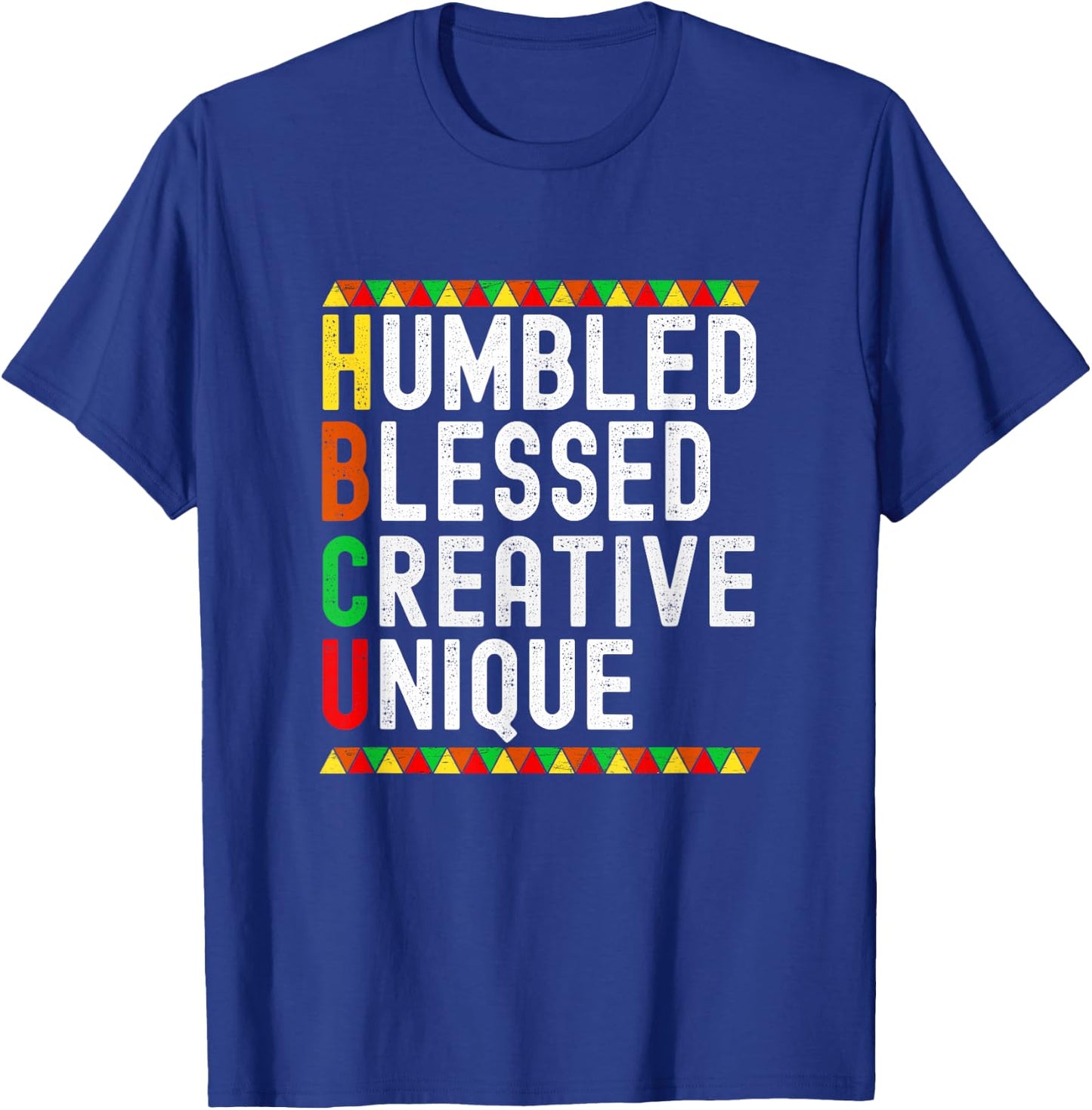 HBCU Humbled Blessed Creative Unique Black History Month T-Shirt - T-Shirt | Royal