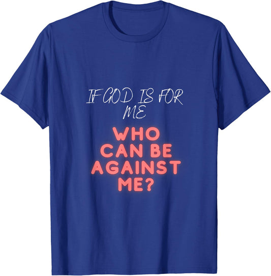 If god is for me who can be against me | religious Church T-Shirt - T-Shirt | Royal