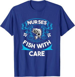 Nurses Fish with Care Funny Fishing Saying Love Fishing Trip T-Shirt - T-Shirt | Royal