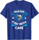Nurses Fish with Care Funny Fishing Saying Love Fishing Trip T-Shirt - T-Shirt | Royal