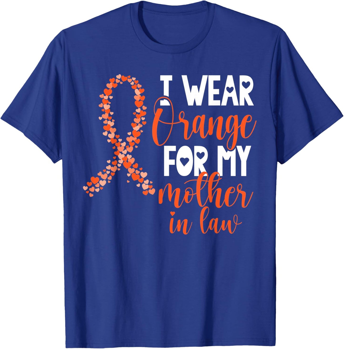 I Wear Orange For My Mother in Law Leukemia Cancer Awareness T-Shirt - T-Shirt | Royal