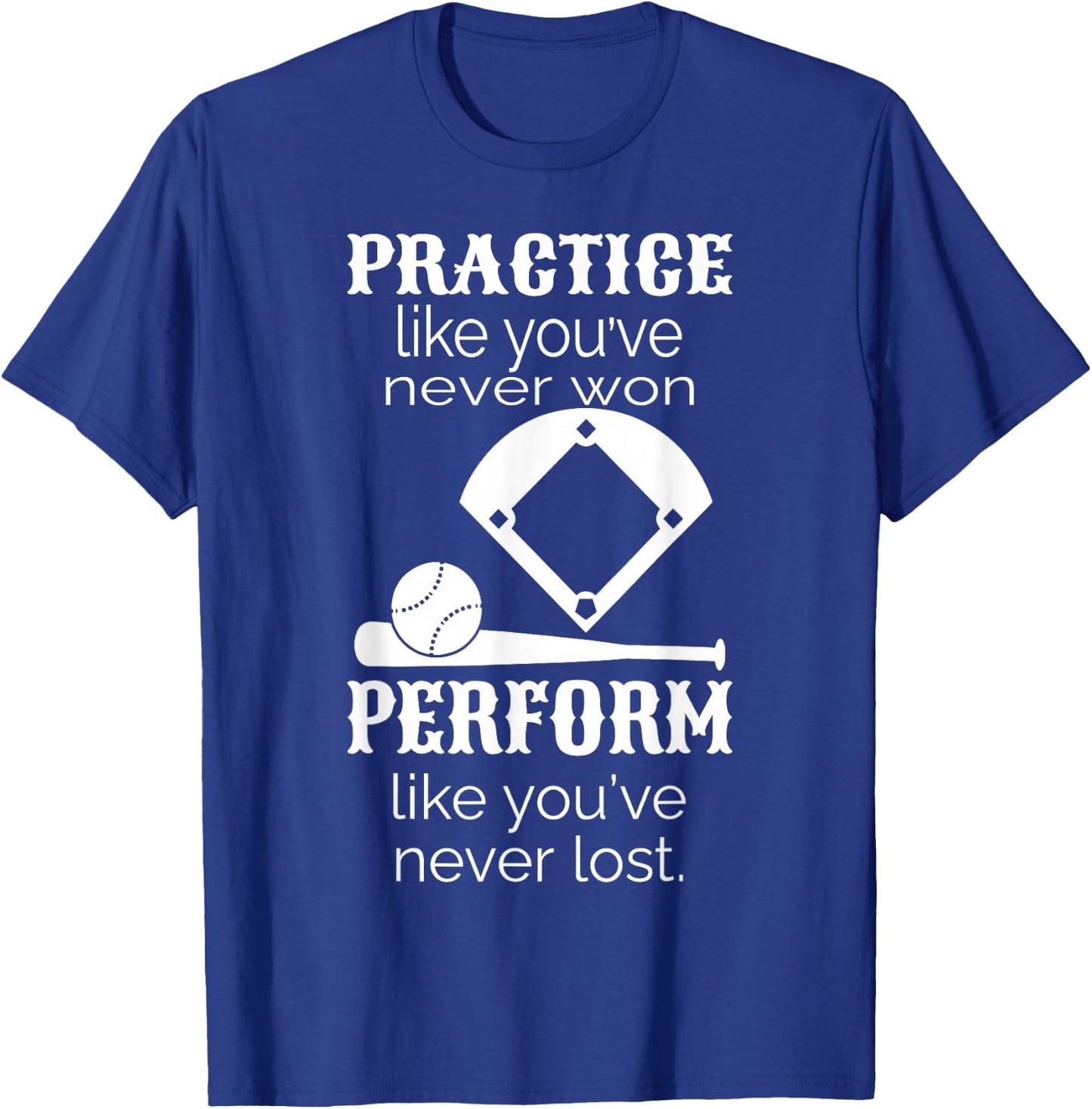 Baseball Practice Like You've Never Won - Baseball Lover T-Shirt - T-Shirt | Royal