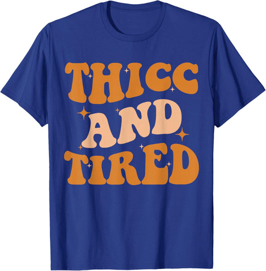 Thicc And Tired Funny Saying Groovy African Melanin Women T-Shirt - T-Shirt | Royal