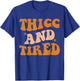 Thicc And Tired Funny Saying Groovy African Melanin Women T-Shirt - T-Shirt | Royal