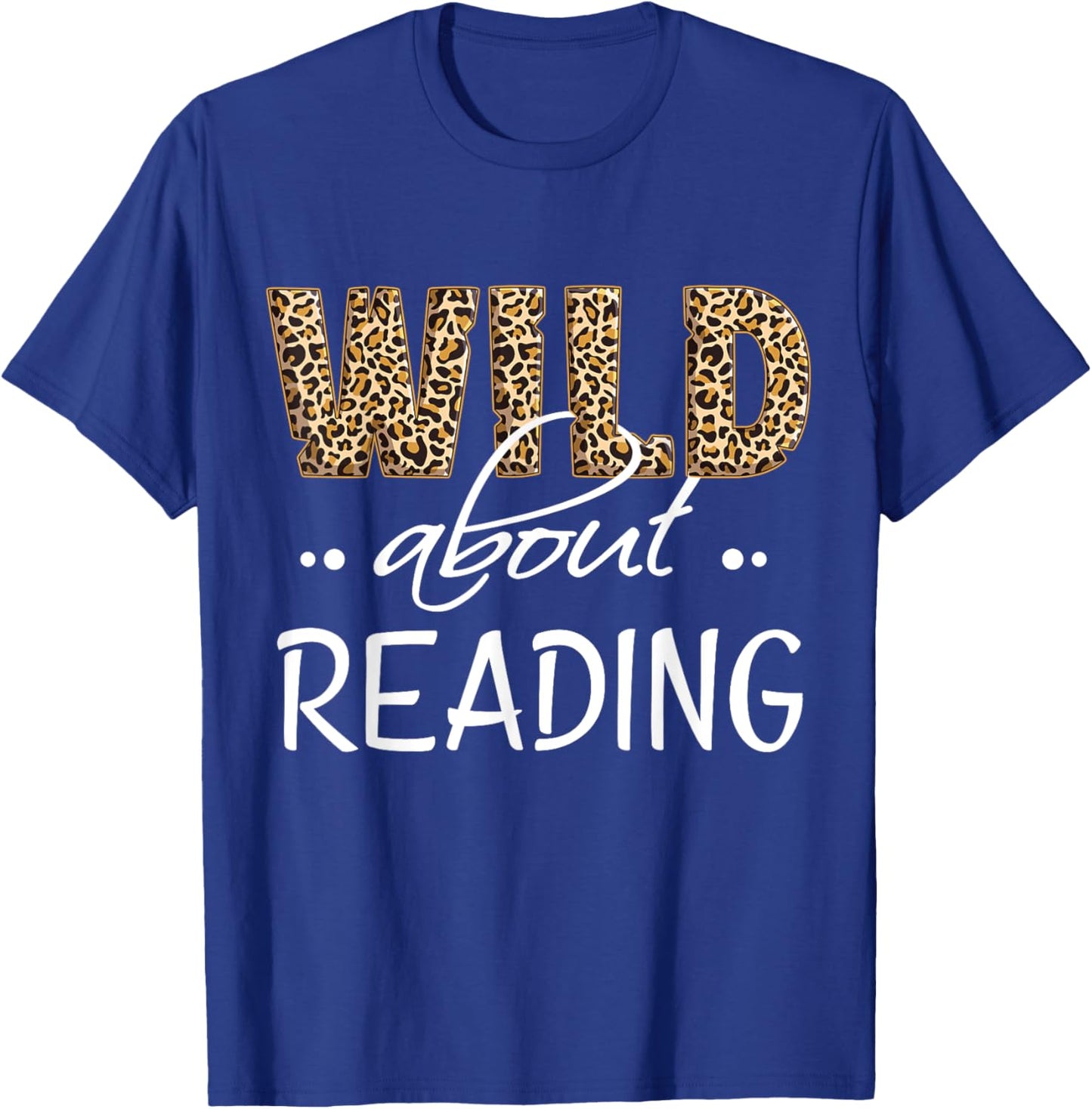 Wild About Reading Books Reader Lover Bookworm Librarian Men T-Shirt - T-Shirt | Royal