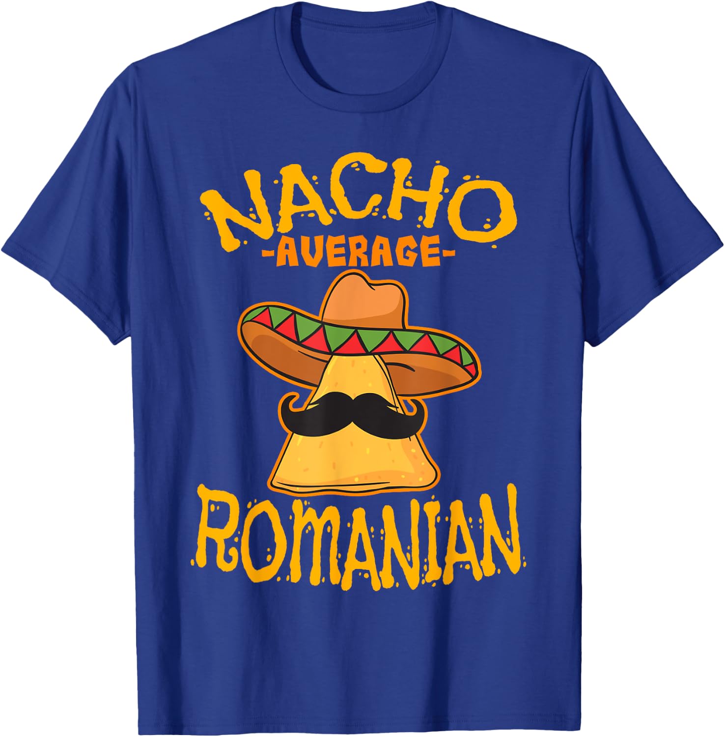 Nacho Average Romanian Heritage Romania Roots T-Shirt - T-Shirt | Royal