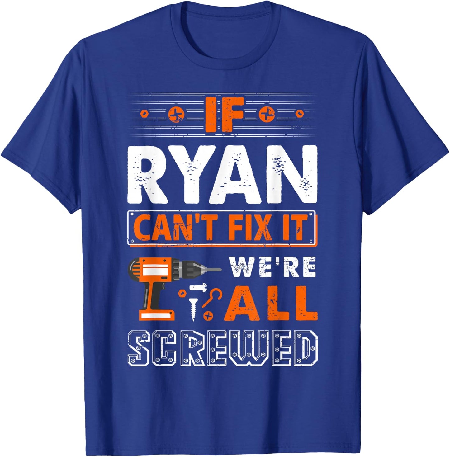 If Ryan Can't Fix It We Are All Screwed T-Shirt - T-Shirt | Royal