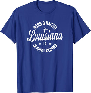 Born and Raised in Louisiana T-Shirt - T-Shirt | Royal