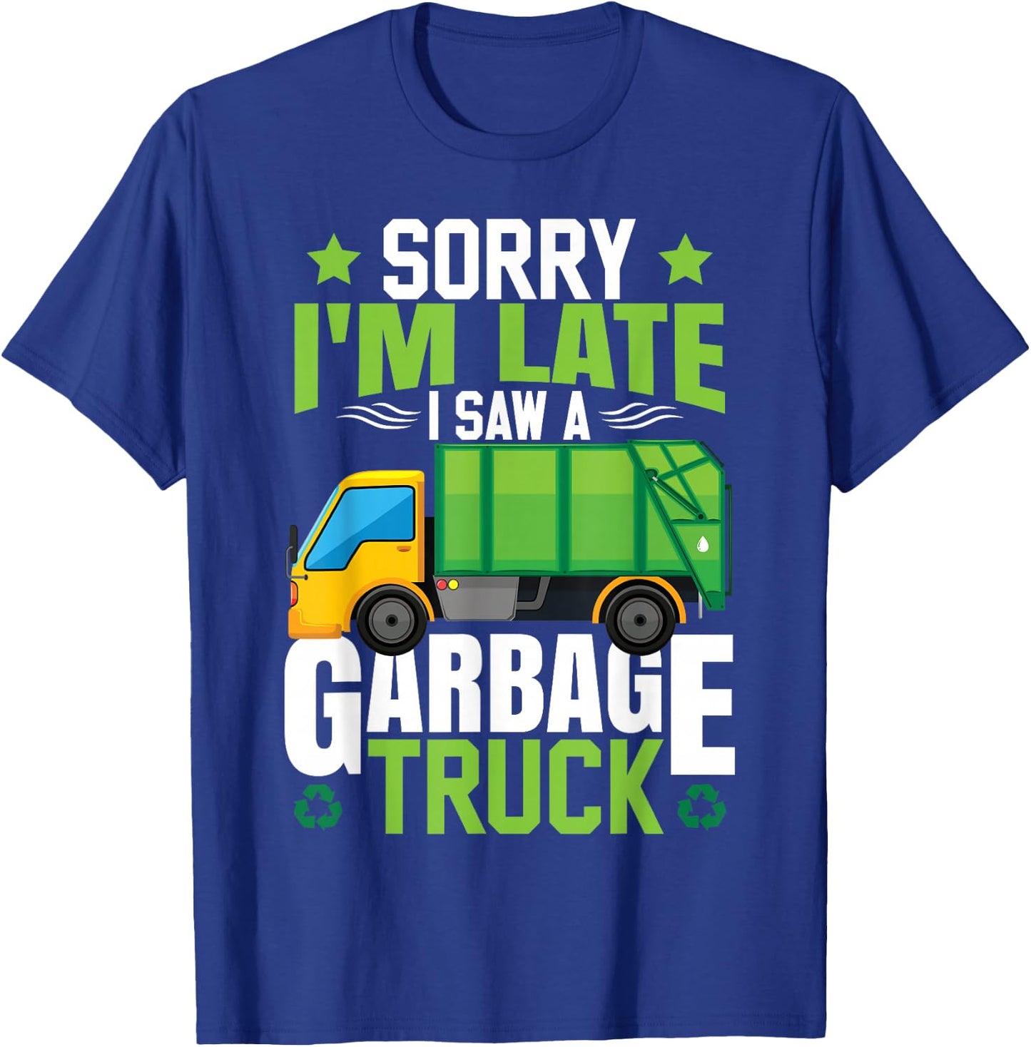 Garbage Truck I Saw A Garbage Truck T-Shirt - T-Shirt | Royal