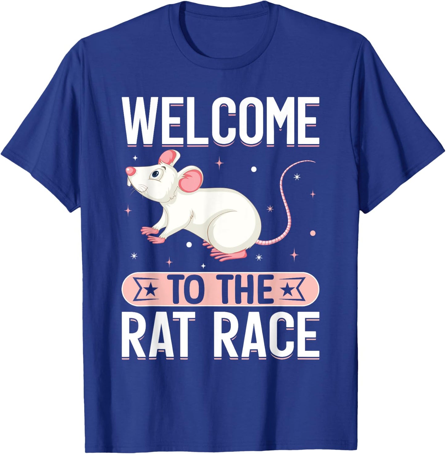 Welcome To The Rat Race I Rat T-Shirt - T-Shirt | Royal