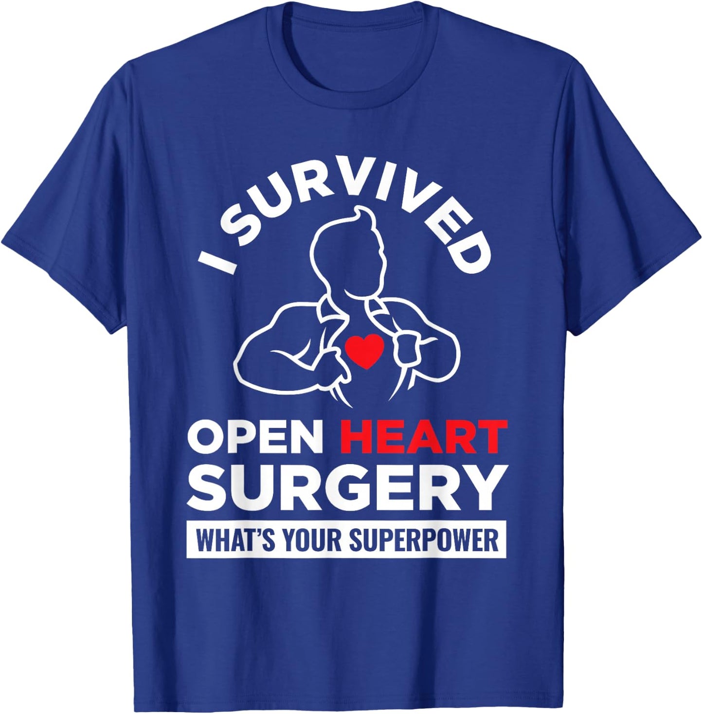I Survived Open Heart Surgery What's Your Superpower T-Shirt - T-Shirt | Royal