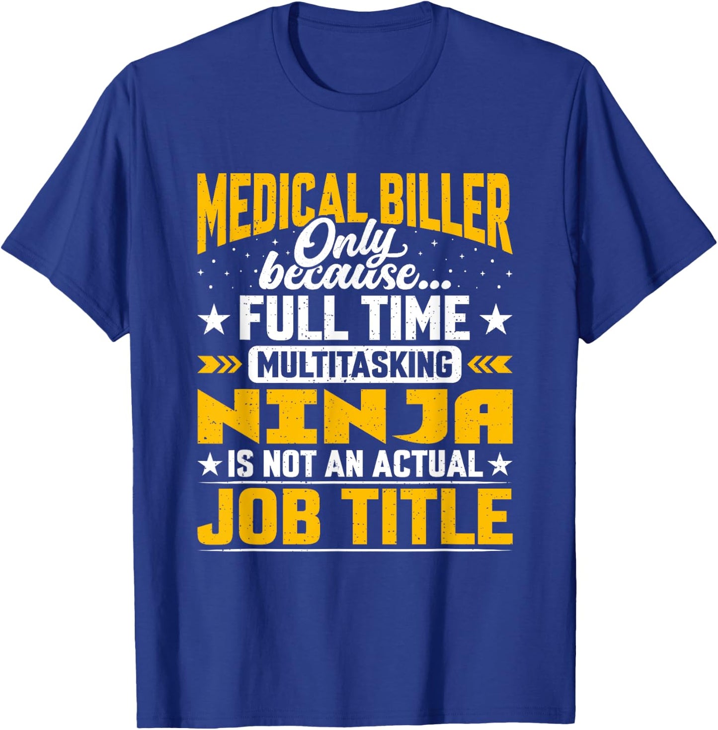 Medical Biller Job Title - Funny Medical Billing T-Shirt - T-Shirt | Royal