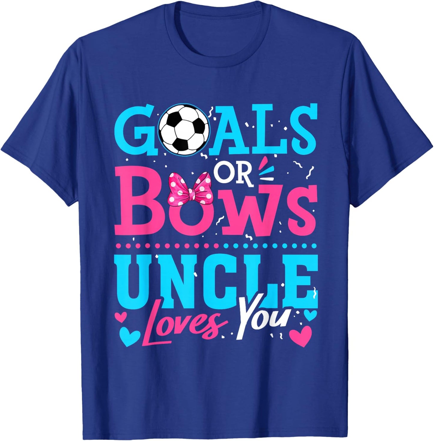 Gender Reveal Goals Or Bows Uncle Loves You Soccer T-Shirt - T-Shirt | Royal