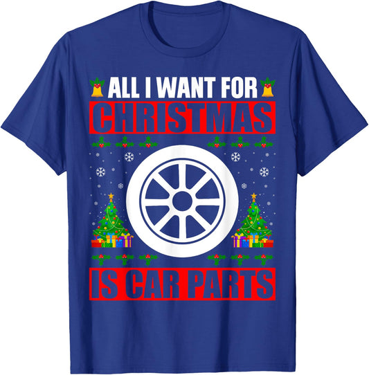 I Want For Christmas Is Car Parts Funny Old Car Ugly Sweater T-Shirt - T-Shirt | Royal