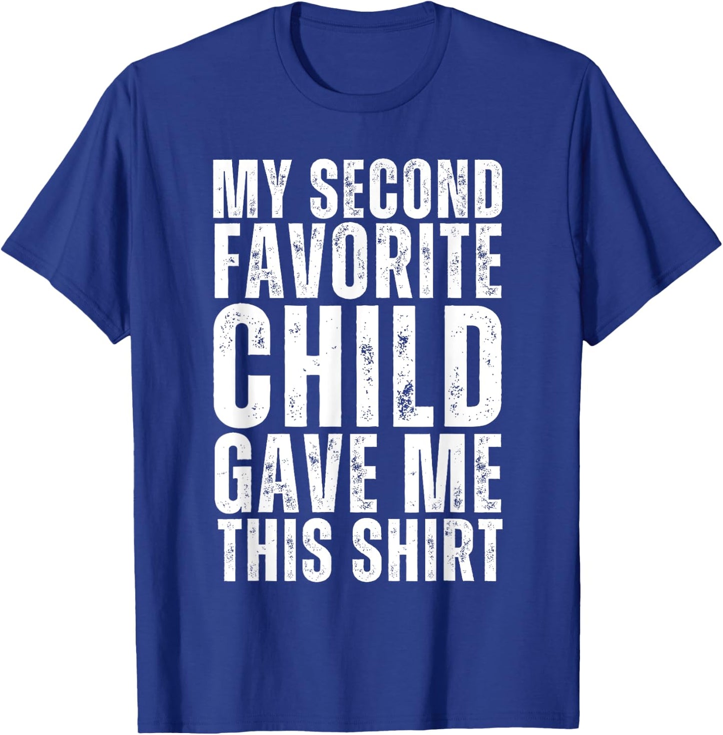 Funny My Second Favorite Child Gave Me This Shirt Christmas T-Shirt - T-Shirt | Royal