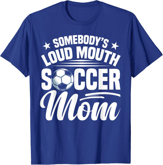 Soccer Mama Soccer Coach Soccer Player Loud Soccer Mom T-Shirt - T-Shirt | Royal