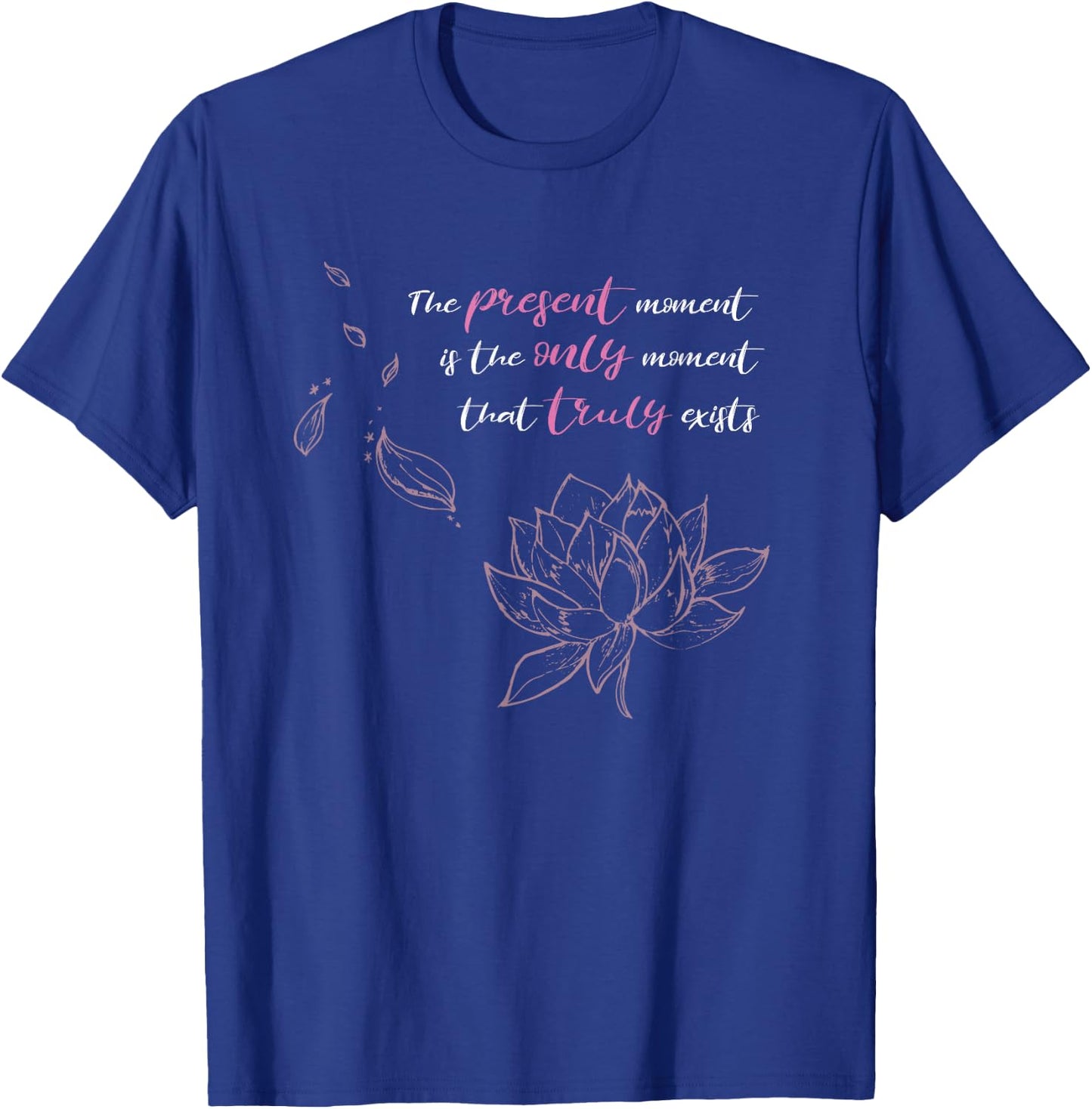Buddhist Saying Lotus Flower Mindfulness Meditation T-Shirt - T-Shirt | Royal