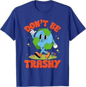Groovy Earth Day Retro Don't Be Trashy Funny Recycling T-Shirt - T-Shirt | Royal