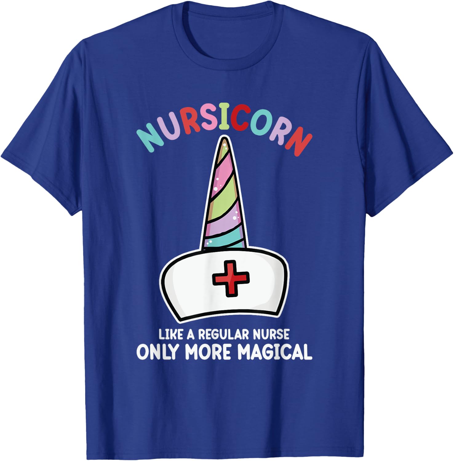 Unicorn Nurse Funny Nursicorn Rainbow Nursing Life Women Men T-Shirt - T-Shirt | Royal