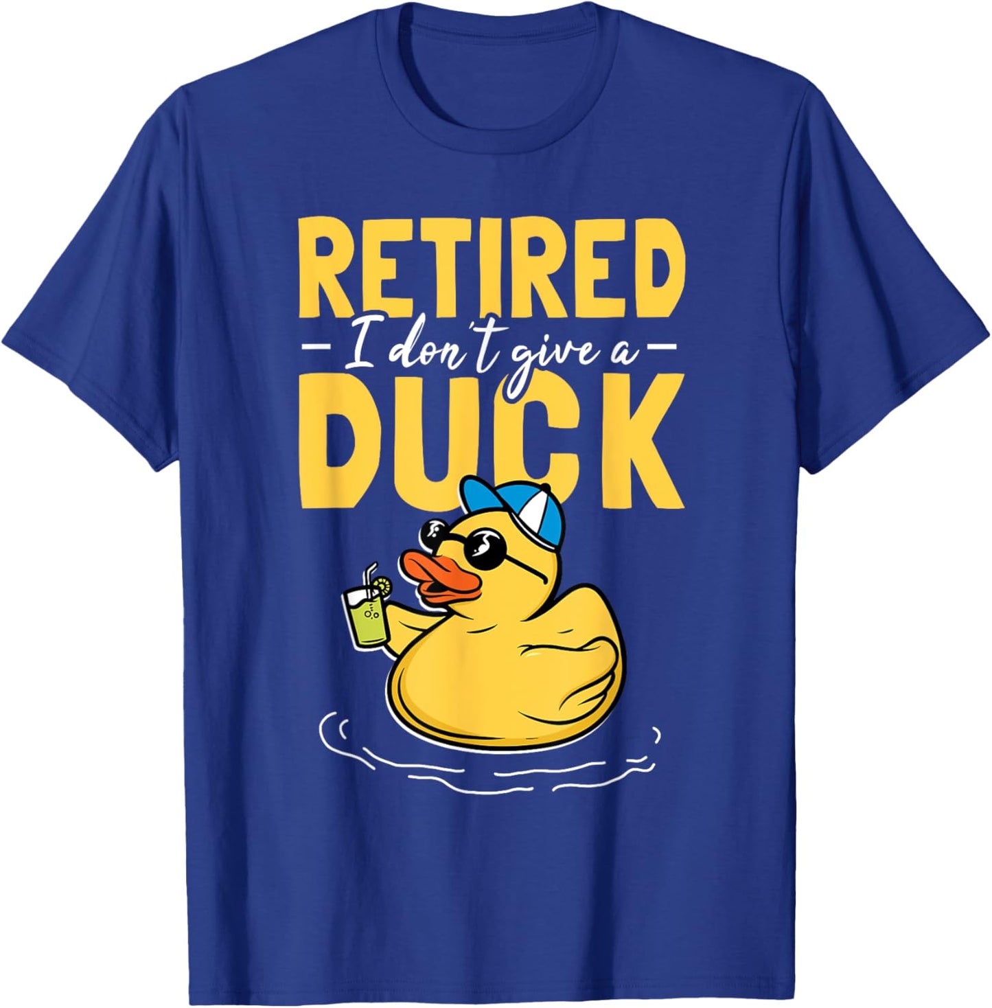 Retired I Don't Give A Duck Care Retirement T-Shirt - T-Shirt | Royal